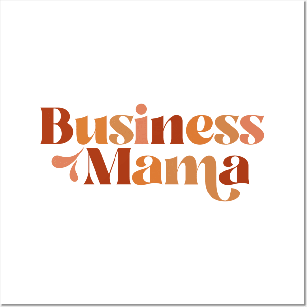 Business Mama Wall Art by Michelle Rae Design